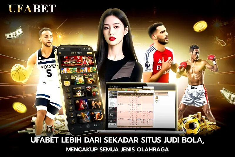 UFABET Lebih dari Sekadar Situs Judi Bola, Mencakup Semua Jenis Olahraga