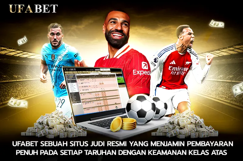 UFABET Sebuah Situs Judi Resmi yang Menjamin Pembayaran Penuh pada Setiap Taruhan dengan Keamanan Kelas Atas